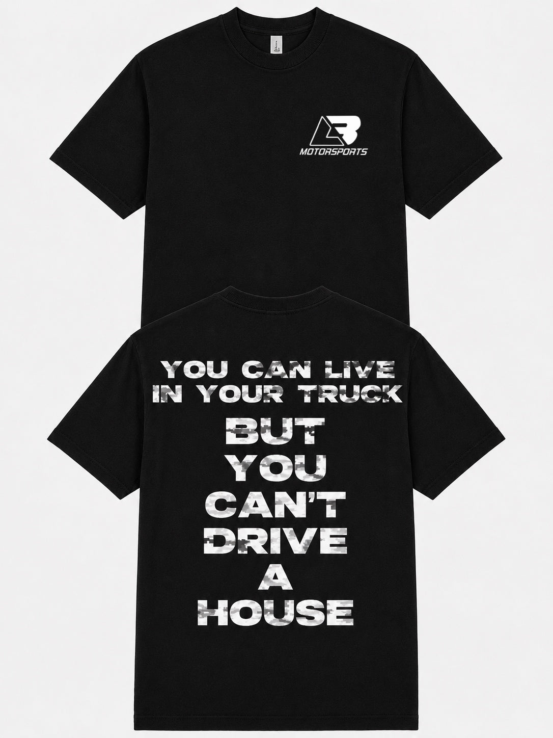 "Can't Drive A House" Tee