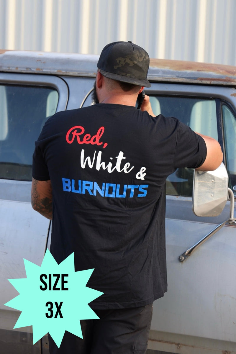 "Red, White & Burnouts" Tee (Size 3x)