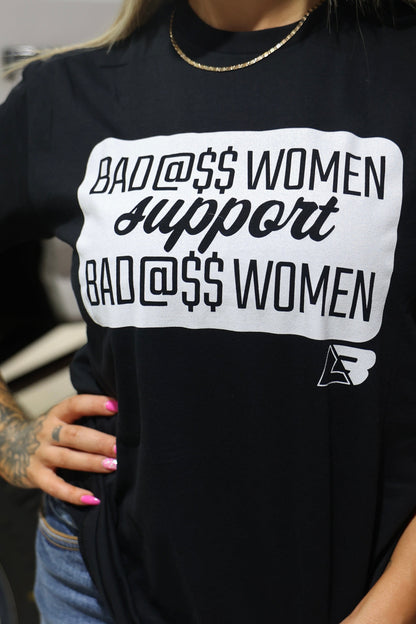 Bad@$$ Women Support Bad@$$ Women Tee