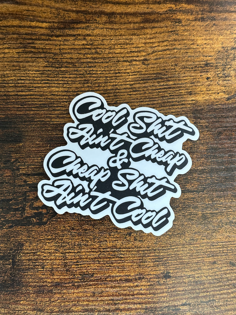 "Cheap Sh*t Aint Cool" Sticker