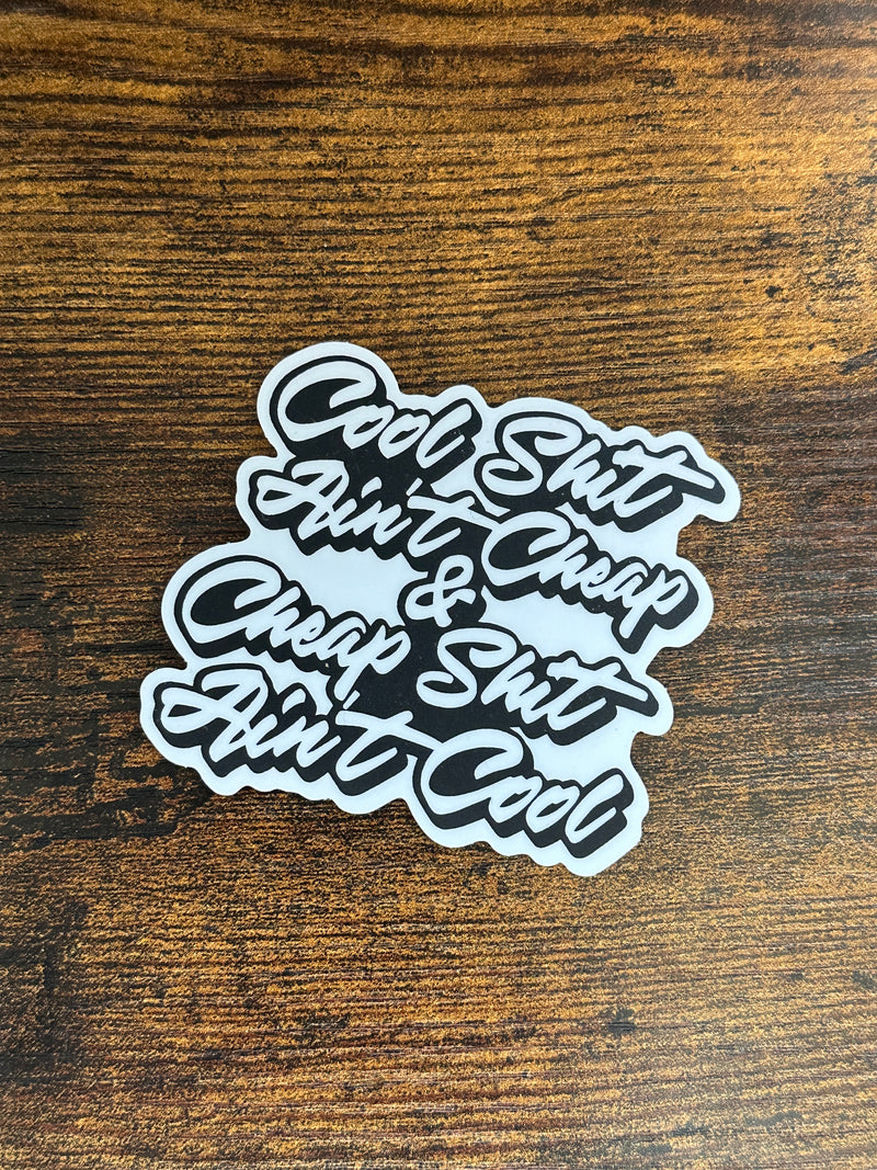"Cheap Sh*t Aint Cool" Sticker