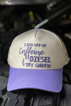 "Caffeine, Diesel & Dry Shampoo" Hat