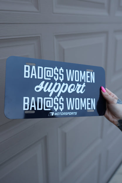 Bad@$$ Women Support Bad@$$ Women Novelty License Plate