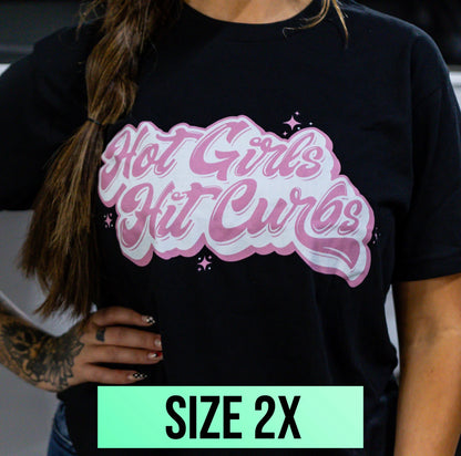 "Hot Girls Hit Curbs" Tee (Size 2x)