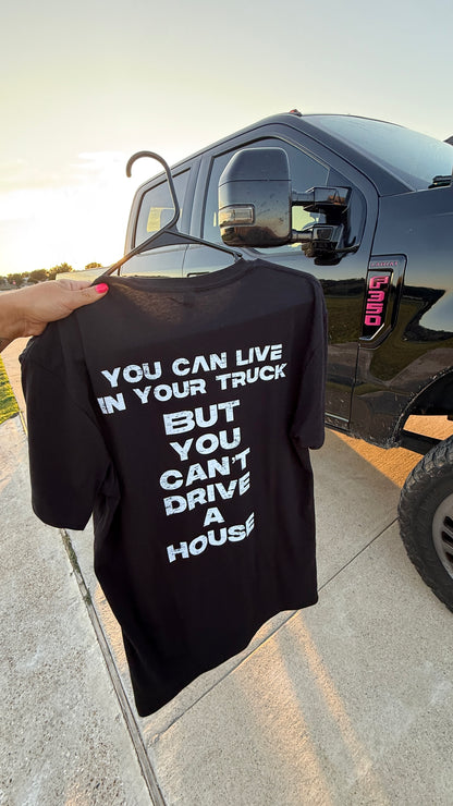 "Can't Drive A House" Tee