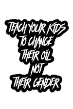 "Teach Your Kids" Sticker
